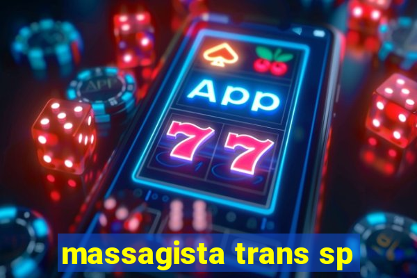 massagista trans sp